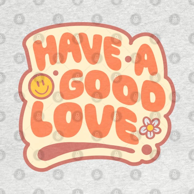 Have A Good Love by Eterfate Studio